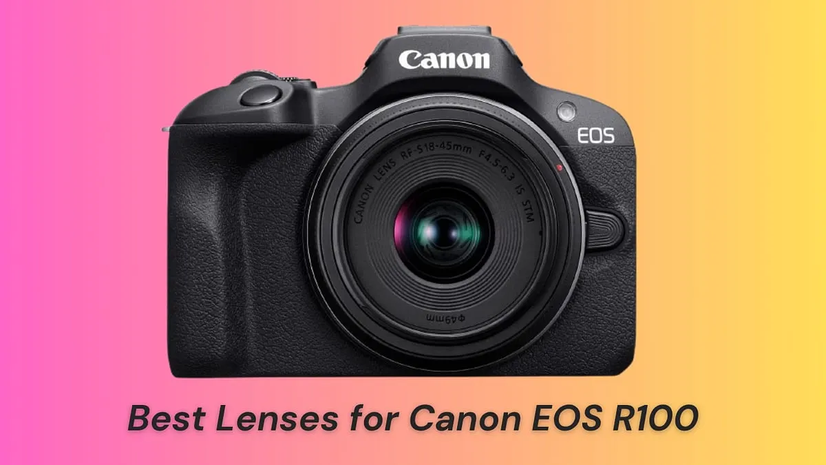 Best Lenses for Canon EOS R100